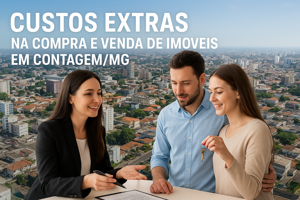 Custos Extras na Compra e Venda de Imóveis em Contagem/MG: Guia Completo